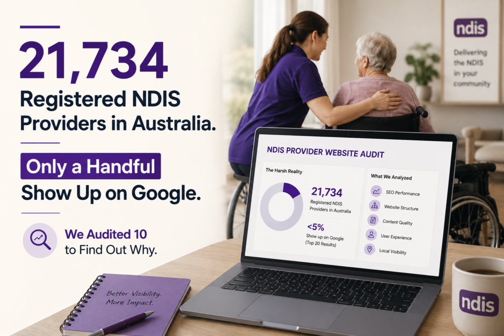 21,734 Registered NDIS Providers in Australia. Only a Handful Show Up on Google. We Audited 10 to Find Out Why.