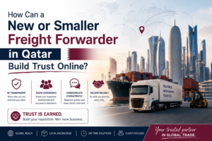 How Smaller Freight Forwarders in Qatar Build Trust Online