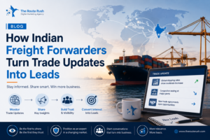 How Indian Freight Forwarders Turn Trade Updates Into Leads