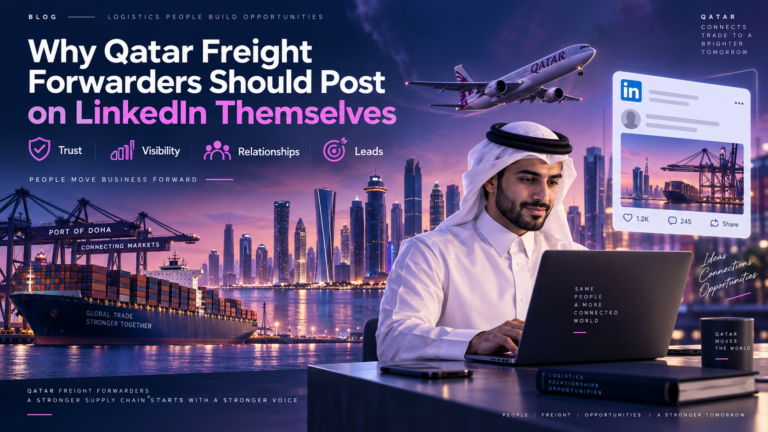 Why Qatar Freight Forwarders Should Post on LinkedIn Themselves