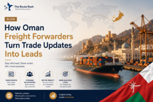 How Oman Freight Forwarders Turn Trade Updates Into Leads