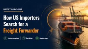 how US importers search for a freight forwarder
